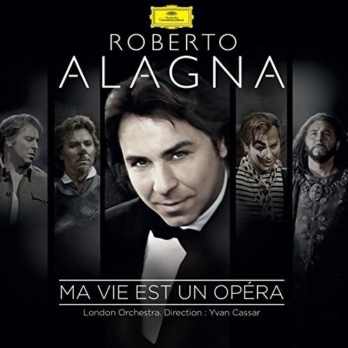 MA VIE EST UN OPERA: ALAGNA, ROBERTO