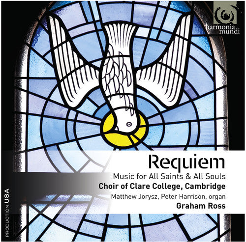 Requiem: Music for All Souls & All Saints - Choir of Clare College, Cambridge