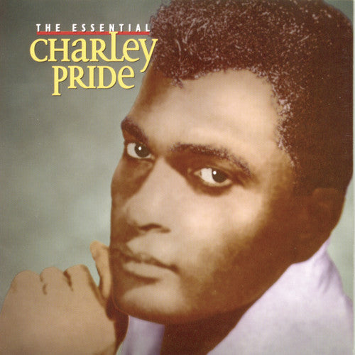 CHARLEY PRIDE: THE ESSENTIAL CHARLIE PRIDE