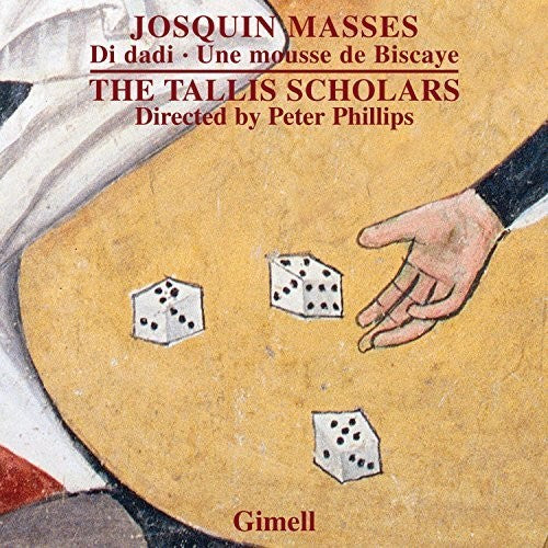 Josquin: Masses - Di Dadi, Une Mousse De Biscaye