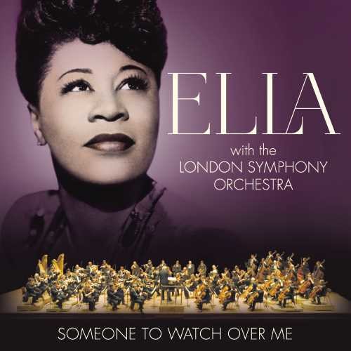 ELLA FITZGERALD & LONDON SYMPHONY ORCHESTRA: SOMEONE TO WATCH OVER ME