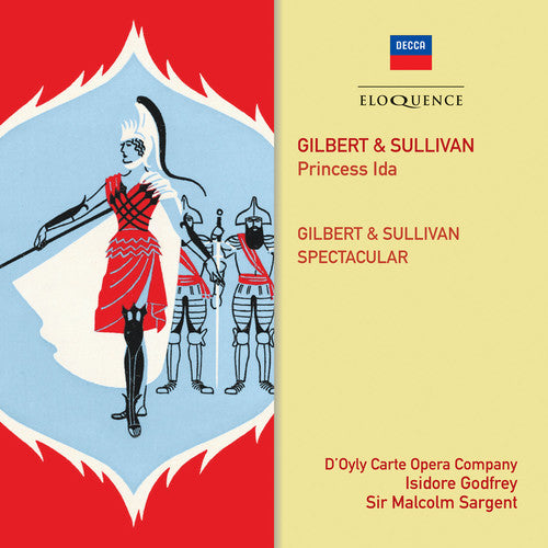 GILBERT & SULLIVAN: PRINCESS IDA; GILBERT & SULLIVAN SPECTACULAR - GODFREY, SARGEANT (2 CDS)