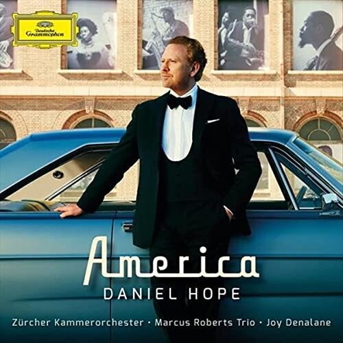 DANIEL HOPE, ZURCHER KAMMERORCHESTER, MARCUS ROBERTS TRIO: AMERICA