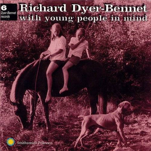 RICHARD DYER-BENNET: With Young People In Mind