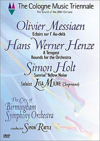 COLOGNE MUSIC TRIENNALE - SOUND OF THE 20TH CENTURY (MESSIAEN; HENZE; HOLT) - SIMON RATTLE, CITY OF BIRMINGHAM SYMPHONY ORCHESTRA