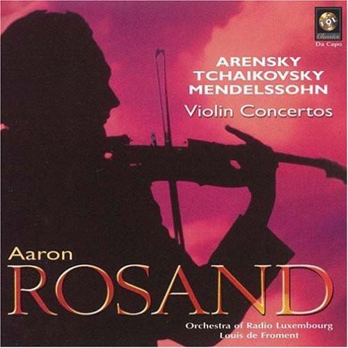 Arensky, Mendelssohn & Tchaikovsky: Violin Concertos - Aaron Rosand, Orchestra de Luxembourg, Louis de Froment