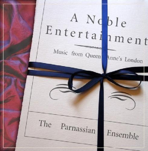 A Noble Entertainment from Queen Anne's London - The Parnassian Ensemble