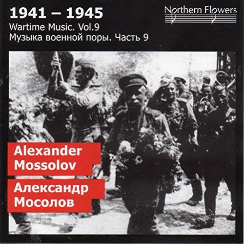WARTIME MUSIC, VOLUME 09 - MOSSOLOV: CELLO CONCERTO NO. 2; SYMPHONY IN E MAJOR