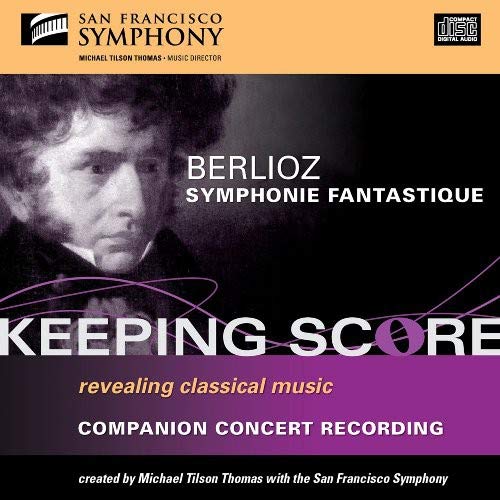 BERLIOZ: SYMPHONIE FANTASTIQUE - San Francisco Symphony, Michael Tilson Thomas