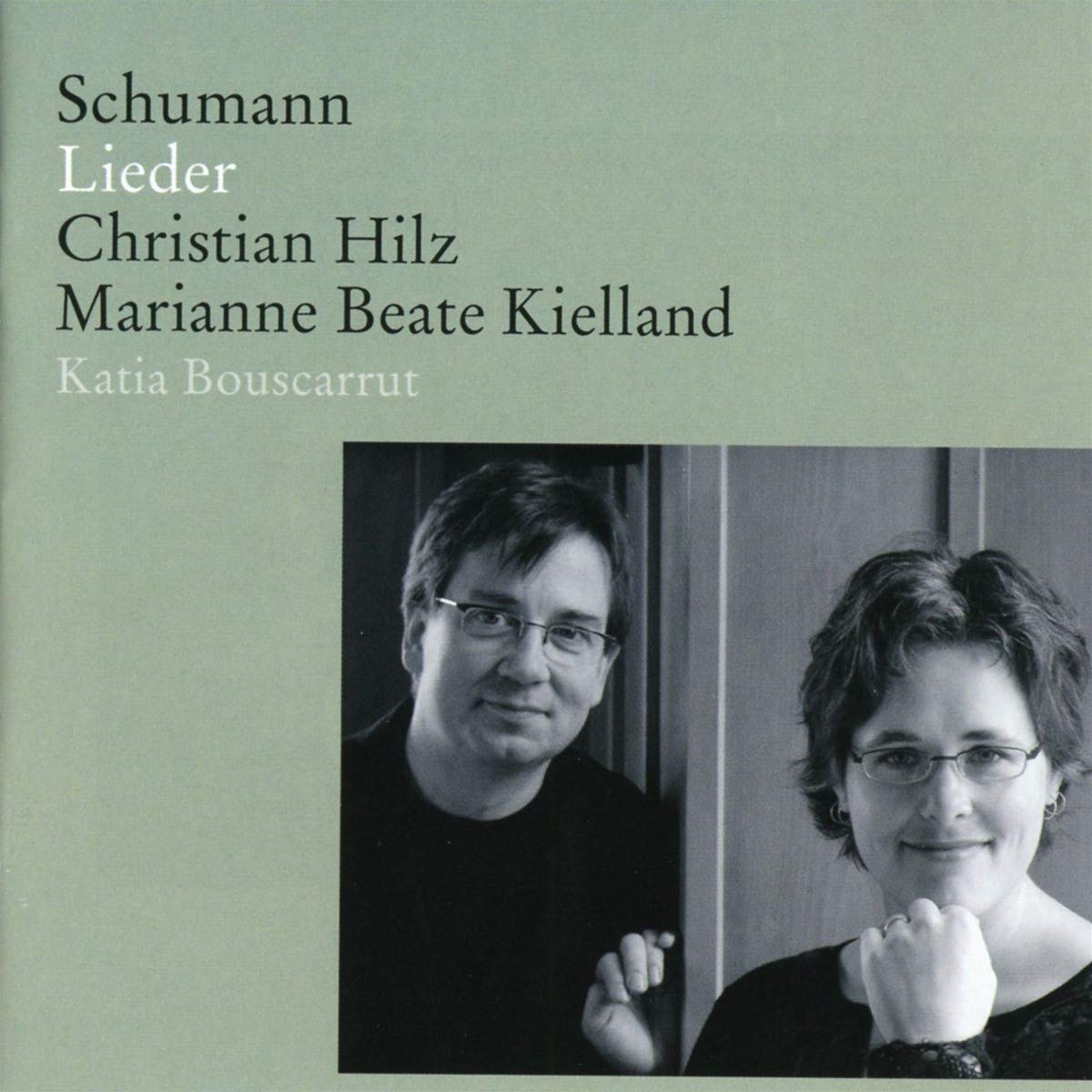 Schumann: Lieder - Christian Hilz, Marianne Beata Kielland, Katia Bouscarrut