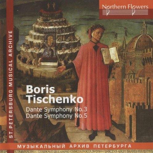 TISCHENKO - DANTE SYMPHONIES NOS. 3 & 5 - ST. PETERSBURG PHILHARMONIC