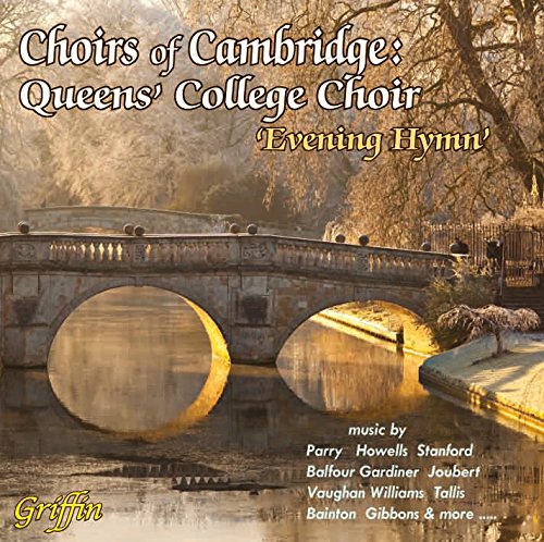 CHOIRS OF CAMBRIDGE: QUEEN'S COLLEGE CHOIR "EVENING HYMN"