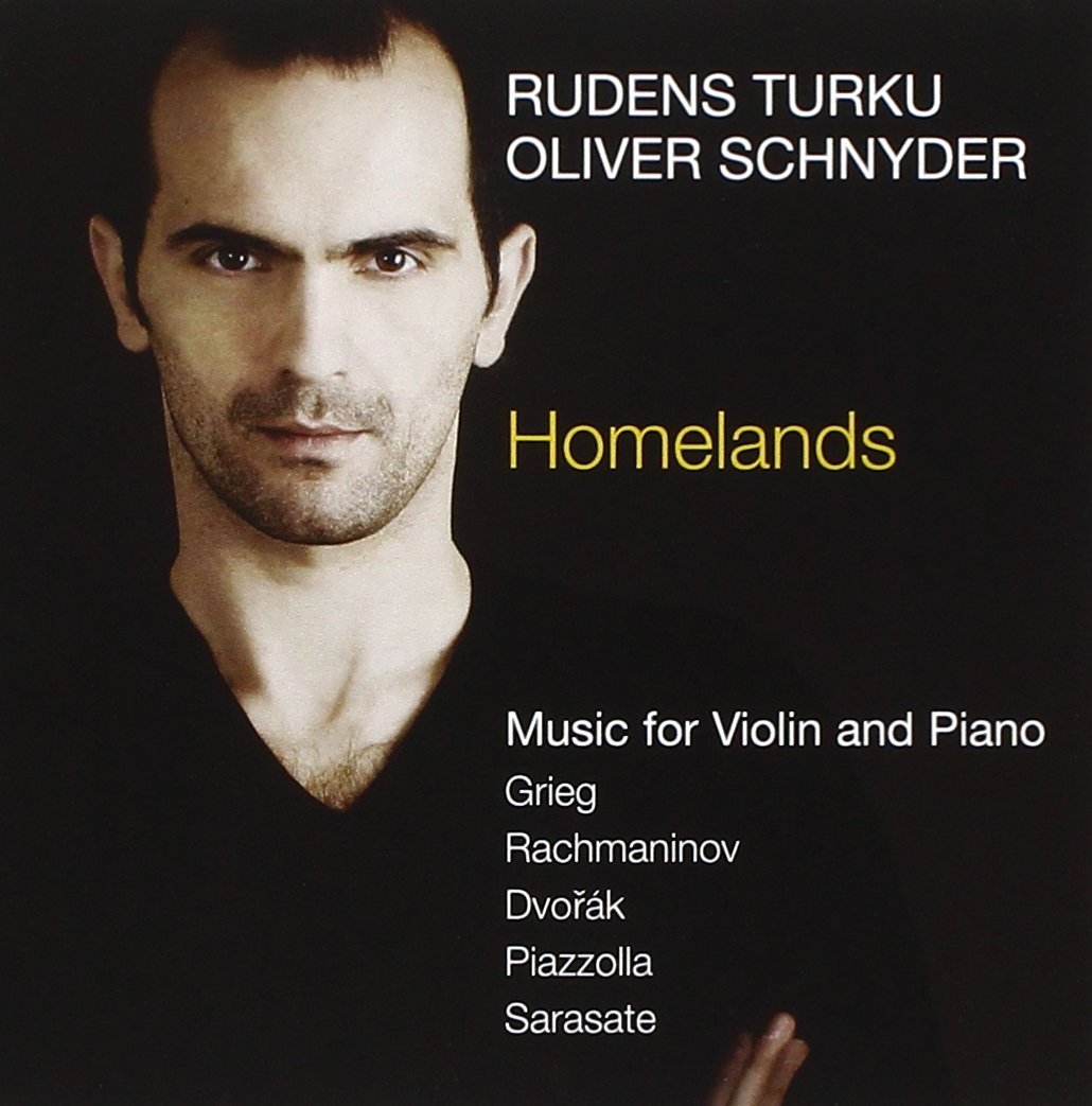 Homelands: Music of Dvorak, Piazolla, Grieg, Rachmaninov for Violin and Piano - Rudens Turku, Oliver Schnyder