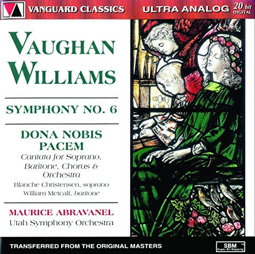 VAUGHAN WILLIAMS: SYMPHONY NO. 6; DONA NOBIS PACEM - ABRAVANEL, UTAH SYMPHONY