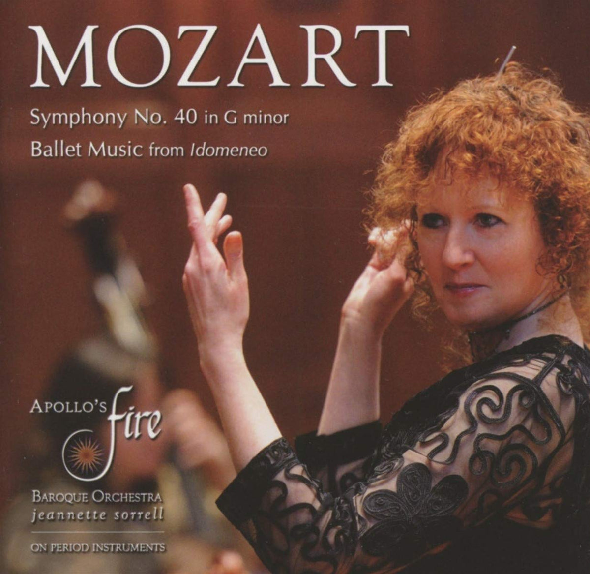 Mozart: Symphony No. 40; Ballet Music - Apollo's Fire