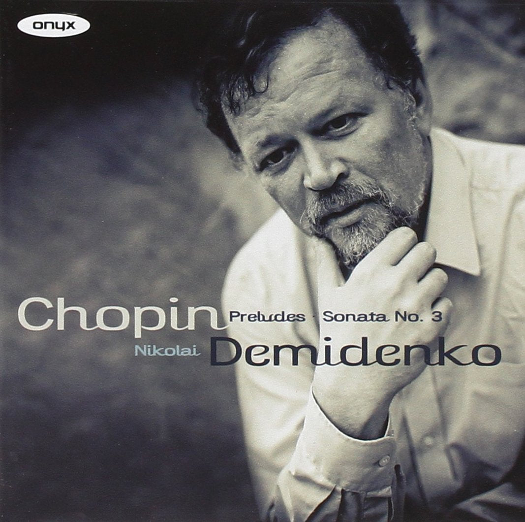 Chopin: 24 Preludes; Sonata No. 3 in B Minor - Nikolai Demidenko