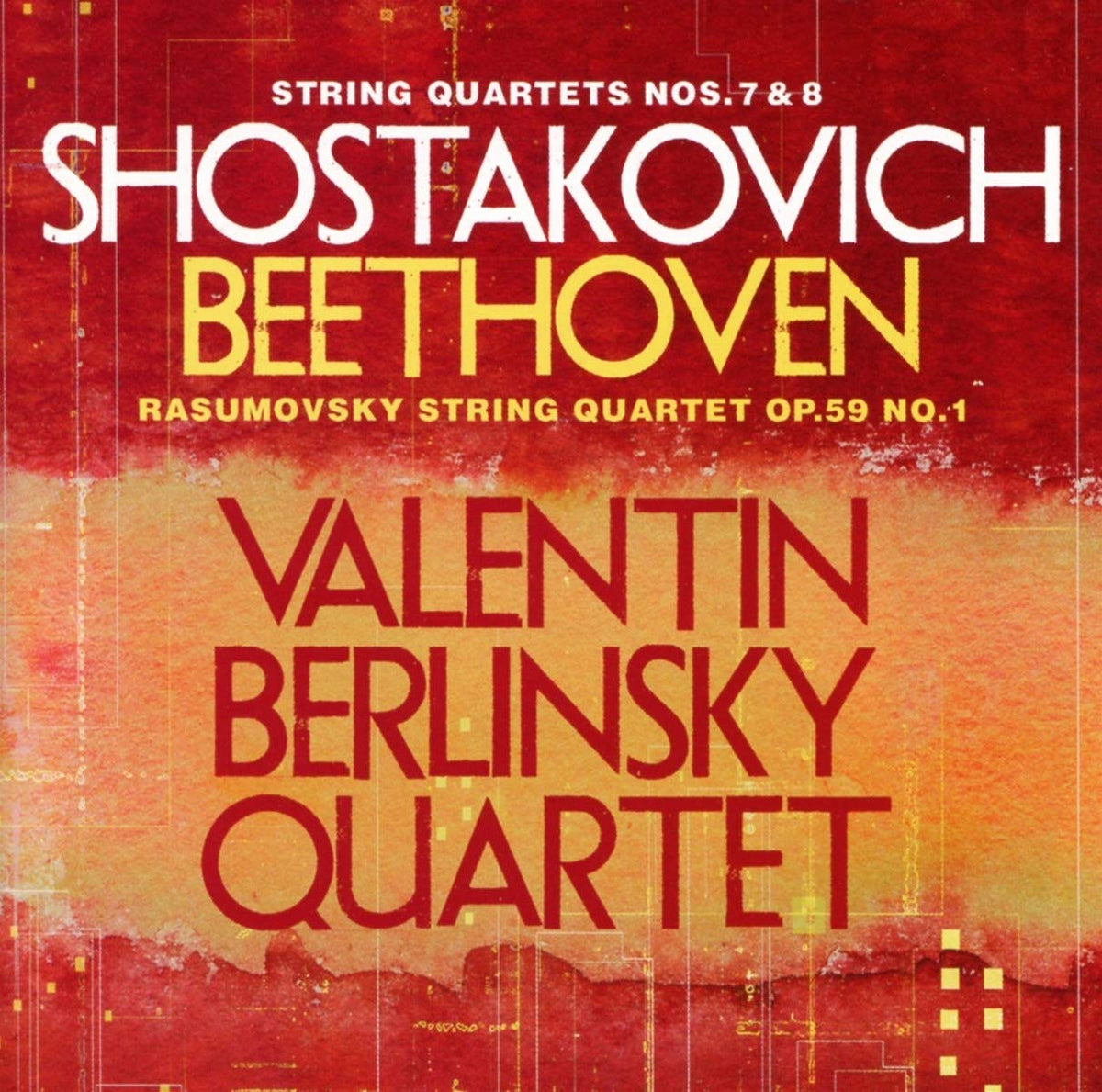 SHOSTAKOVICH: String Quartets Nos. 7 & 8; BEETHOVEN: String Quartet Op.59, No. 1: Valentin Berlinsky Quartet