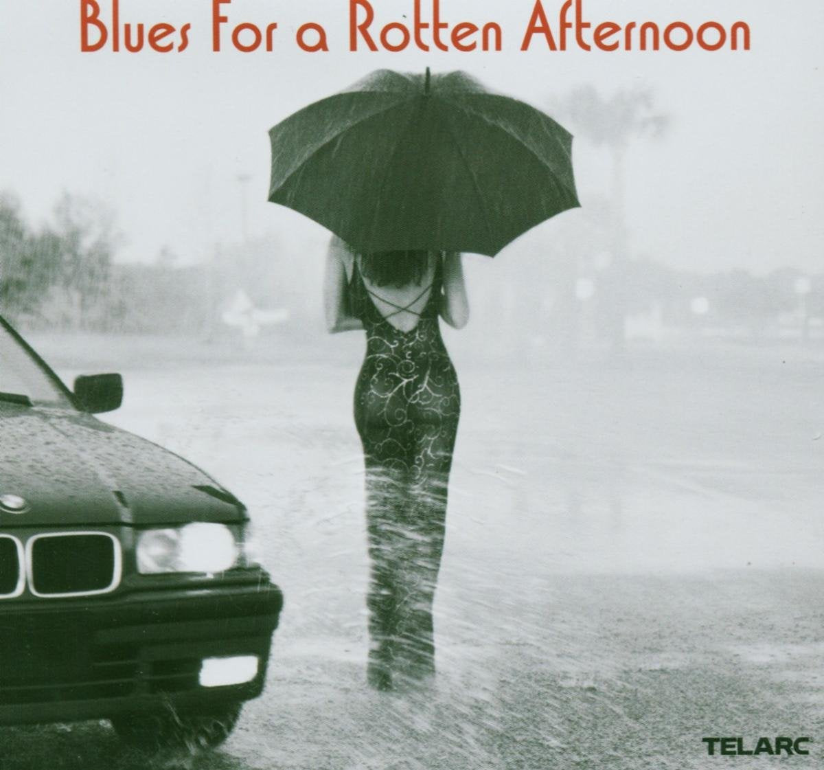BLUES FOR A ROTTEN AFTERNOON