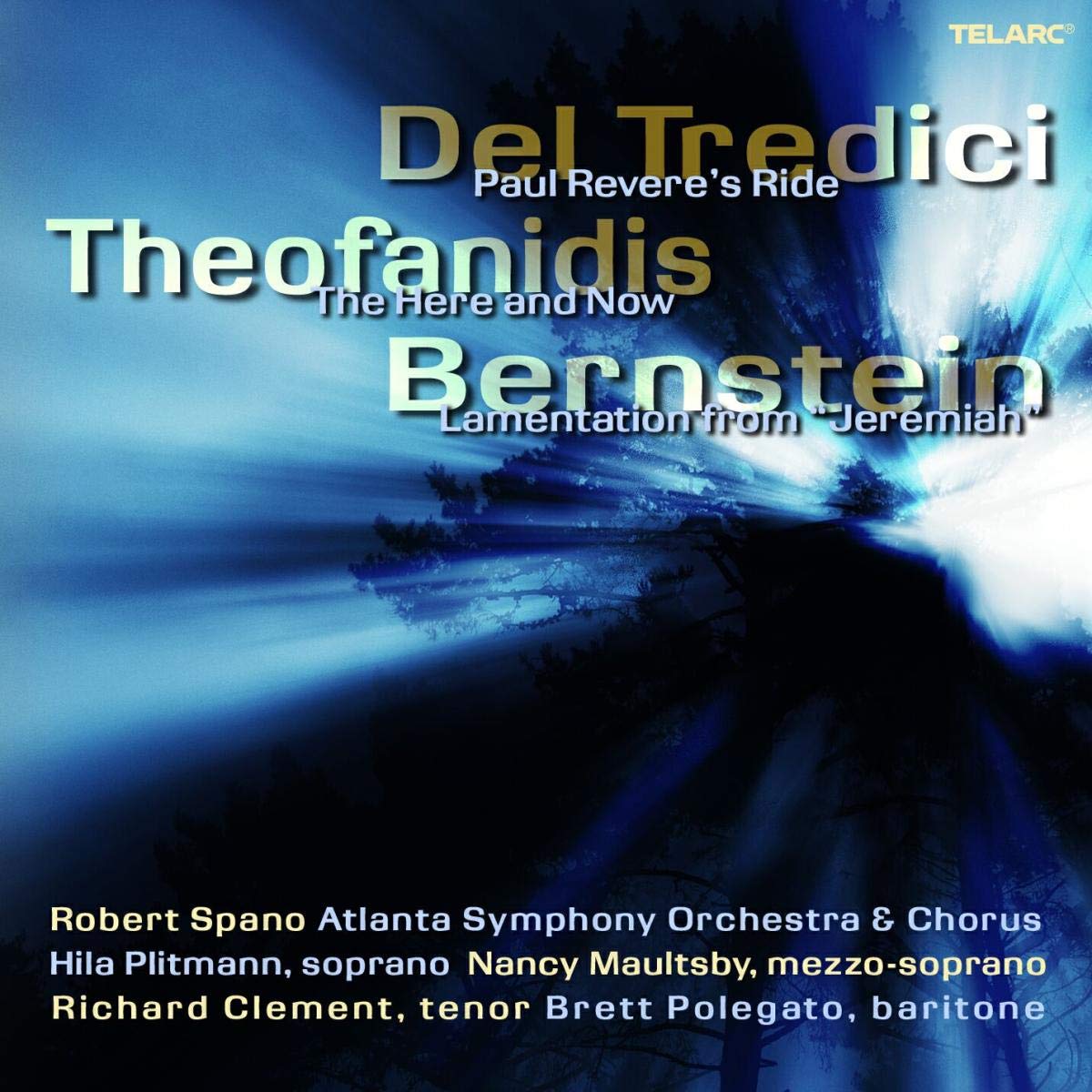 DEL TREDICI: Paul Revere's Ride; THEOFANIDIS: The Here and Now; BERNSTEIN: Lamentation - Atlanta Symphony Orchestra, Robert Spano