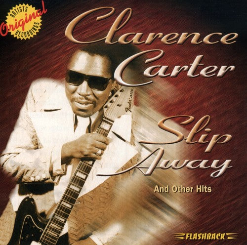 CLARENCE CARTER: SLIP AWAY & OTHER HITS