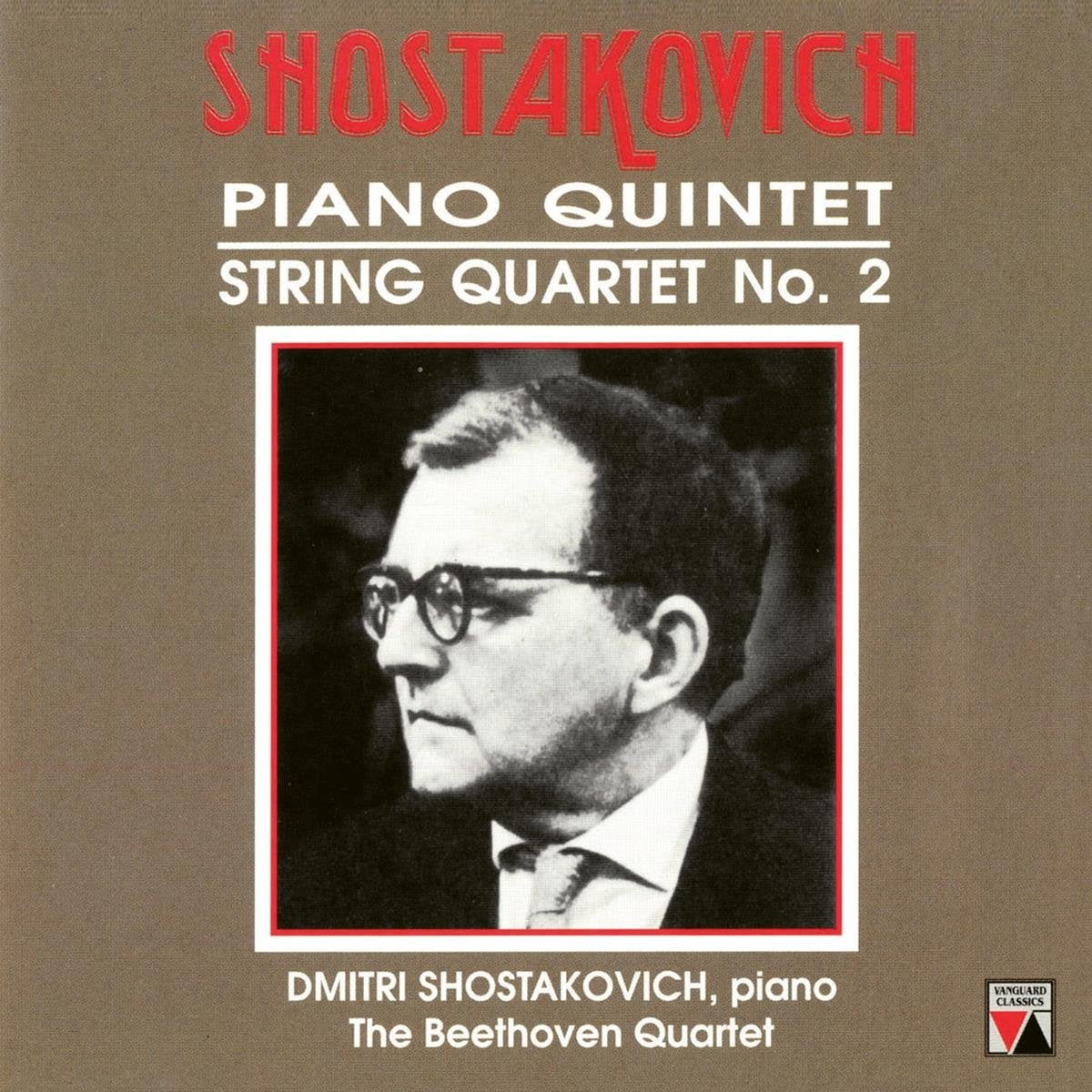 SHOSTAKOVICH: PIANO QUINTET OP. 57; STRING QUARTET NO. 2 OP. 68 - BEETHOVEN QUARTET, SHOSTAKOVICH (PIANO)