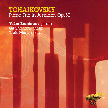 TCHAIKOVSKY: PIANO TRIO IN A MINOR, OP 50T - YEFIM BRONFMAN, GIL SHAHAM, TRULS MORK