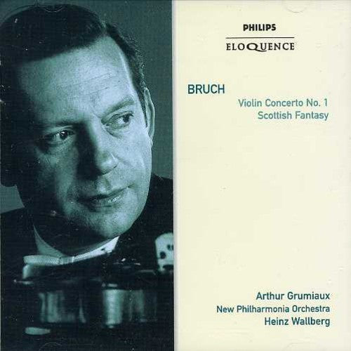BRUCH: VIOLIN CONCERTO NO. 1; SCOTTISH FANTASY - GRUMIAUX, WALLBERG, NEW PHILHARMONIA