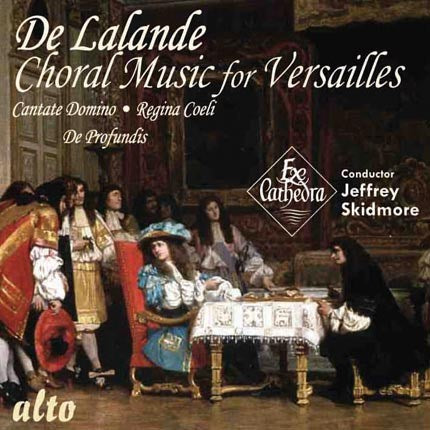 DE LALANDE: CHORAL MUSIC FOR VERSAILLES - EX CATHEDRA