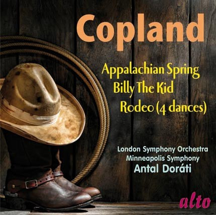 COPLAND: APPALACHIAN SPRING; BILLY THE KID, RODEO - DORATI, LONDON SYMPHONY, MINNEAPOLIS ORCHESTRA
