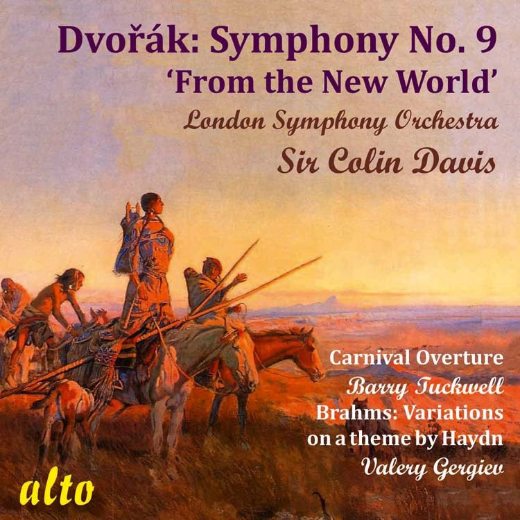 DVORAK: SYMPHONY NO. 9, CARNIVAL OVERTURE; BRAHMS: VARIATIONS ON A THEME BY HAYDN - COLIN DAVIS, BARRY TUCKWELL, VALERY GERGIEV, LONDON SYMPHONY ORCHESTRA