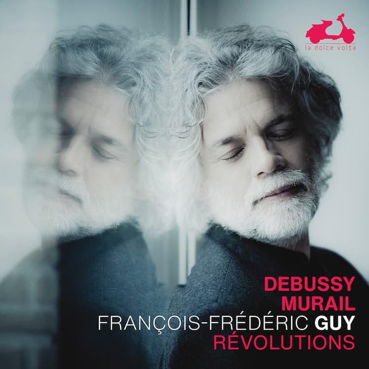 DEBUSSY & MURAIL: REVOLUTIONS - FRANCOIS-FREDERIC GUY