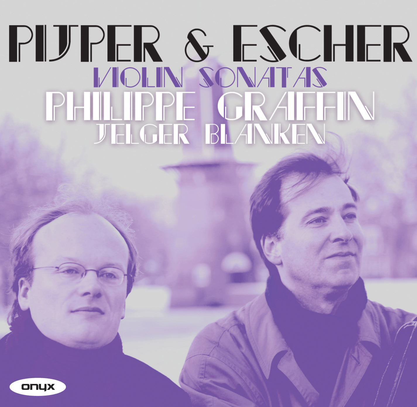 Pijper & Escher: Violin Sonatas - Philippe Graffin; Jelger Blanken