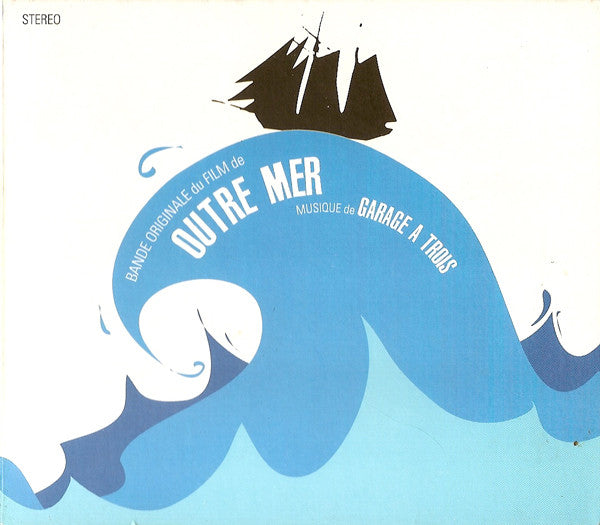 Garage A Trois: Outre Mere (Soundtrack)