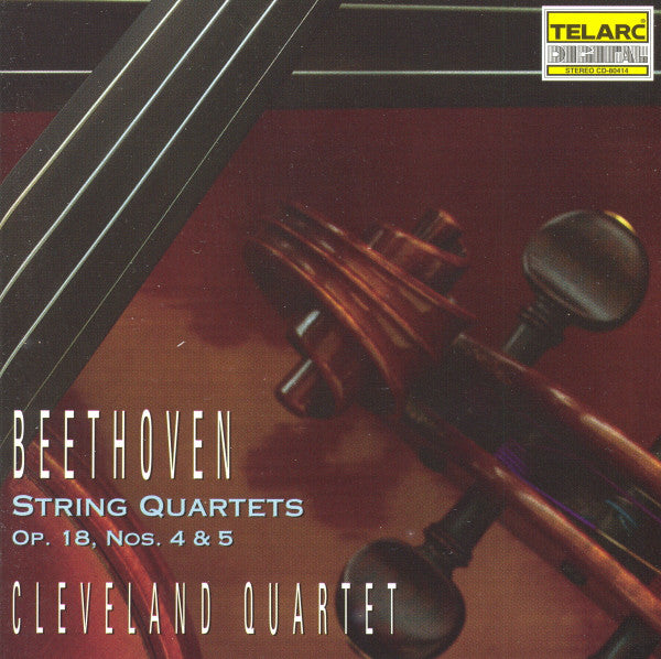 BEETHOVEN: STRING QUARTETS OP. 18, NOS. 4 & 5 - Cleveland Quartet