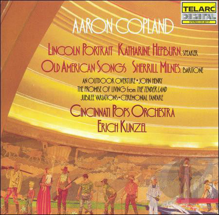 COPLAND: LINCOLN PORTRAIT - Katharine Hepburn, Sherrill Milnes, Erich Kunzel, Cincinnati Pops Orchestra