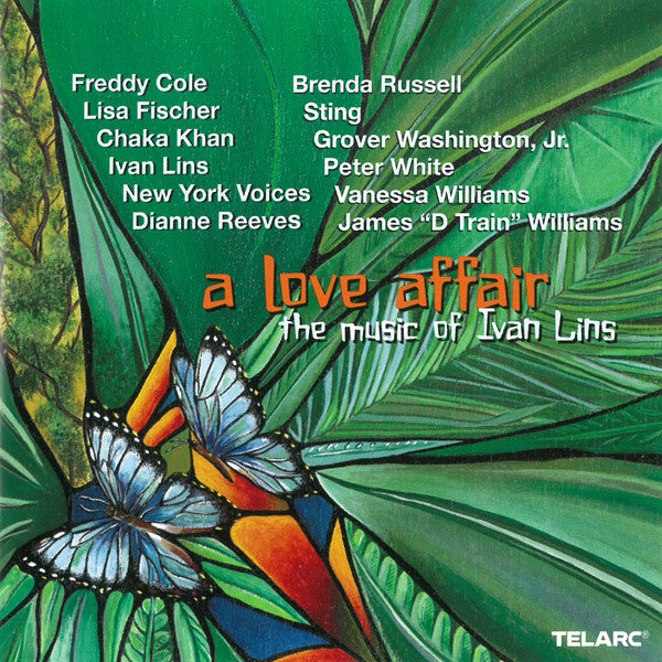 A LOVE AFFAIR: A Tribute to the Music of Ivan Lins - Sting, Grover Washington, Jr., Vanessa Williams, Chaka Khan and more