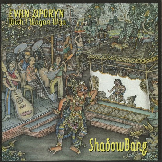 ShadowBang - Bang on a Can All-Stars, Evan Ziporyn with I Wayan 