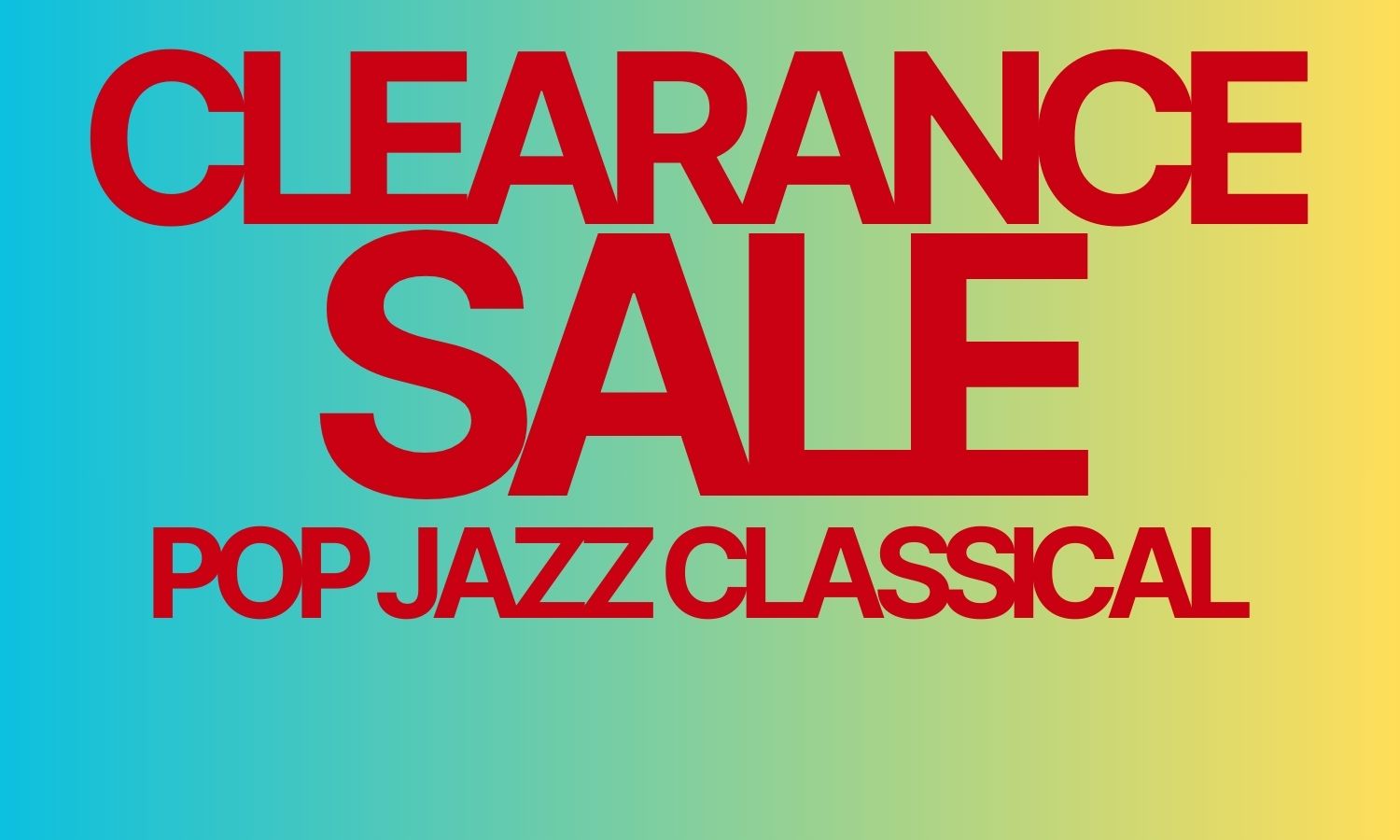 CLEARANCE - POP, JAZZ, CLASSICAL
