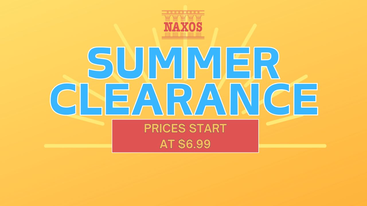 NAXOS - SUMMER CLEARANCE