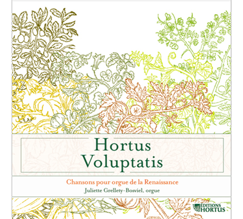 Hortus Voluptatis (Renaissance Organ Songs by DE SERMISY/GABRIELI/JANEQUIN)  - Juliette Grellety Bosviel