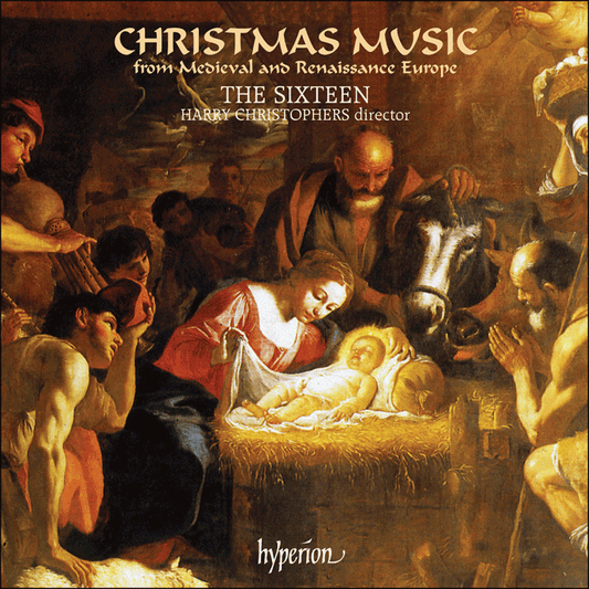 Christmas Music from Medieval & Renaissance Europe - The Sixteen, Harry Christophers