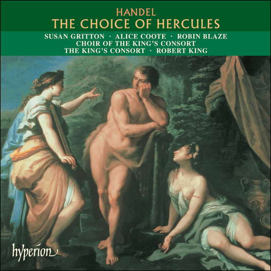 Handel: The Choice Of Hercules - THE KING'S CONSORT / ROBERT KING