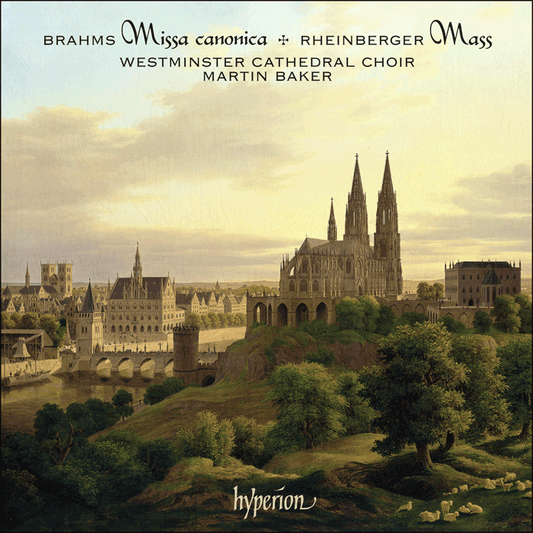 Brahms: Missa Canonica; Rheinberger: Mass For Double Choir  - MARTIN BAKER, WESTMINSTER CATHEDRAL CHOIR