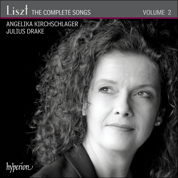 Liszt: The Complete Songs, Vol. 2 - ANGELIKA KIRCHSCHLAGER, JULIUS DRAKE