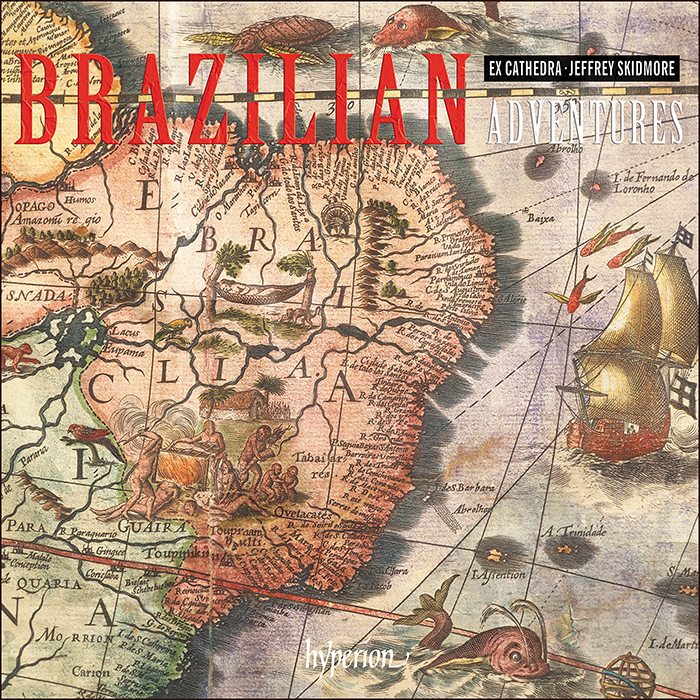 JEFFREY SKIDMORE & EX CATHEDRA - Brazilian Adventures