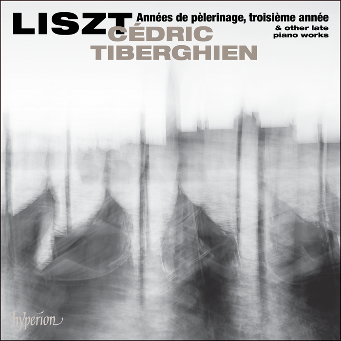 Liszt: Annees De Pelerinage, Troisieme Annee - Cedric Tiberghien