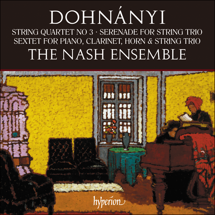 Dohnanyi: String Quartet, Serenade & Sextet - NASH ENSEMBLE