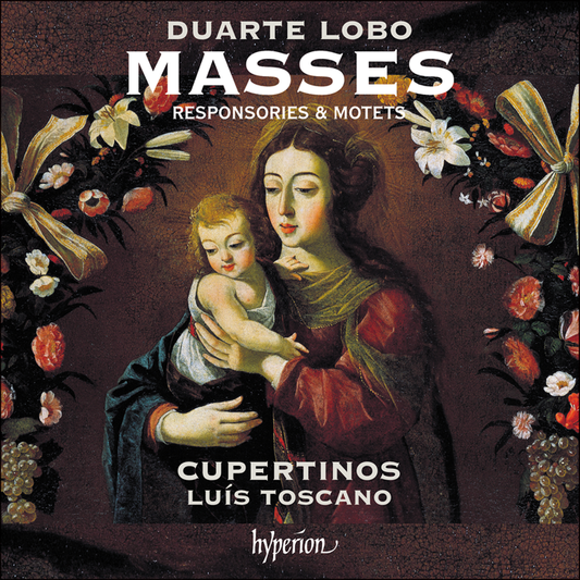 Lobo: Masses, Responsories & Motets - Cupertinos, Luís Toscano