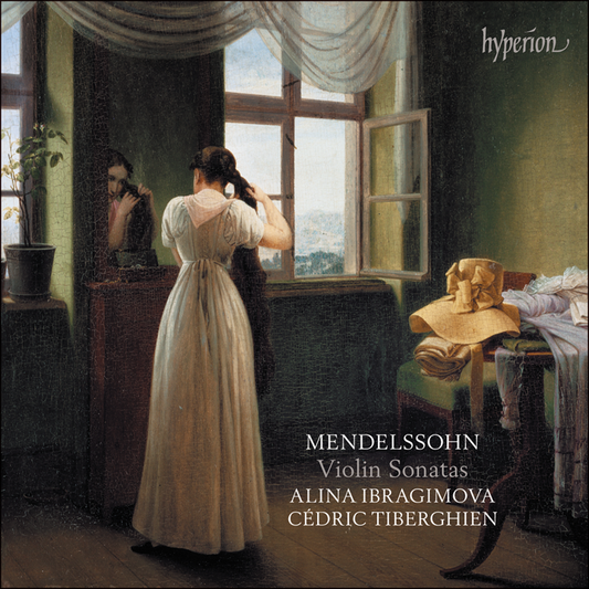 Mendelssohn: Violin Sonatas - Alina Ibragimova, Cédric Tiberghien