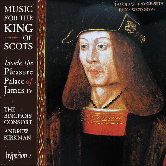 Music For The King Of Scots - Binchois Consort